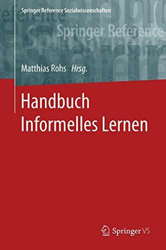 Handbuch Informelles Lernen (Springer Reference Sozialwissenschaften)