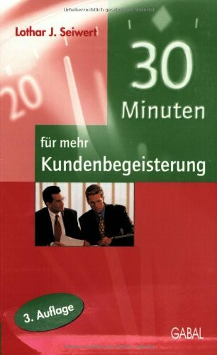 30 Minuten für mehr Kundenbegeisterung