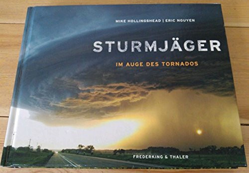 Sturmjäger: Im Auge des Tornados