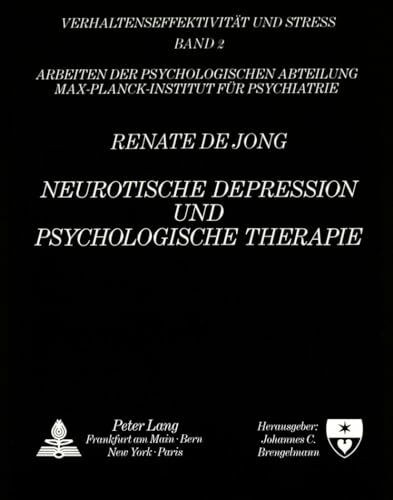 Neurotische Depression und psychologische Therapie (Verhaltenseffektivität und Stress, Band 2)