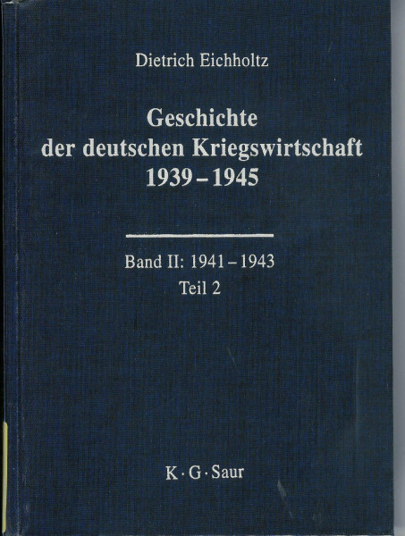Geschichte der deutschen Kriegswirtschaft 1939–1945: 1939-1941; 1941-1943; 1943-1945