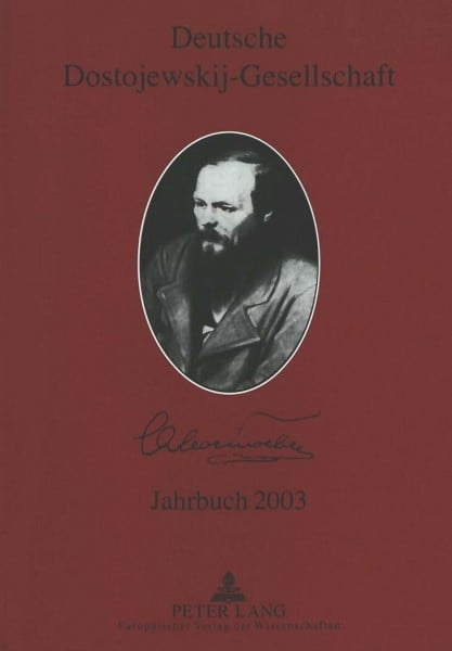 Deutsche Dostojewskij-Gesellschaft- Jahrbuch 2003: In Zusammenarbeit mit Birgit Harreß, Maike Schult und Klaus Schwarzwäller
