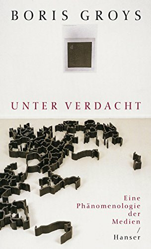 Unter Verdacht: Eine Phänomenologie der Medien