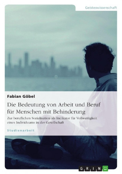 Die Bedeutung von Arbeit und Beruf für Menschen mit Behinderung