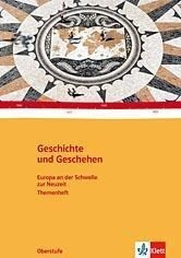 Geschichte und Geschehen. Oberstufe. Themenheft Europa an der Schwelle zur Neuzeit