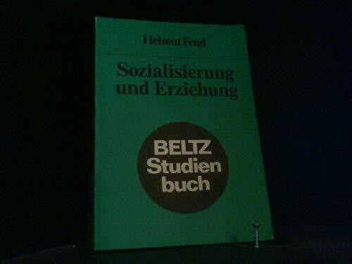 Sozialisierung und Erziehung: Eine Einführung in die Sozialisierungsforschung (Beltz Studienbuch)