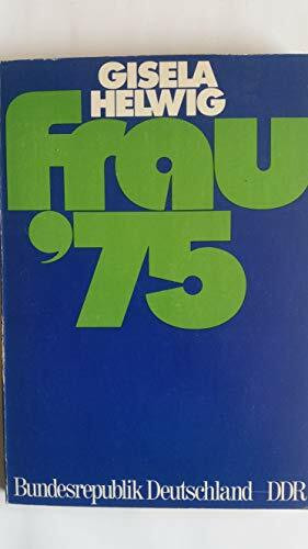 Frau '75. Bundesrepublik Deutschland - DDR