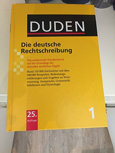 Duden 01. Die deutsche Rechtschreibung: Das umfassende Standardwerk auf der Grundlage der neuen amtlichen Regeln: Band 1: Das umfassende Standardwerk ... (Duden - Deutsche Sprache in 12 Bänden)