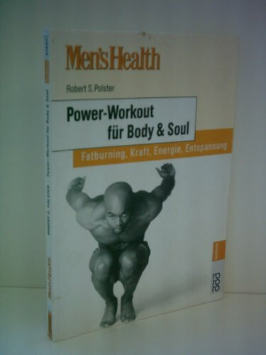 Men's Health: Power-Workout für Body & Soul: Fatburning - Kraft - Energie - Entspannung