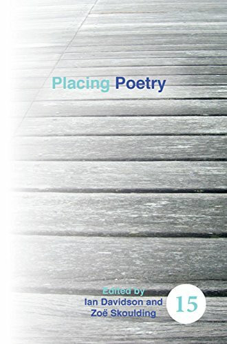 Placing Poetry (Spatial Practices: an Interdisciplinary Series in Cultural History, Geography and Literature, 15, Band 15)