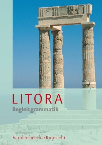 Litora Begleitgrammatik - Lehrgang für den spät beginnenden Lateinunterricht