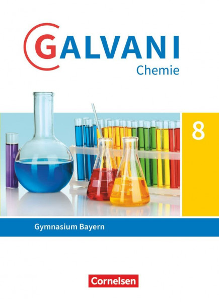 Galvani - Chemie für Gymnasien - Ausgabe B - Für naturwissenschaftlich-technologische Gymnasien in Bayern - Neubearbeitung - 8. Jahrgangsstufe: ... Bayern - Neubearbeitung, 8. Jahrgangsstufe)