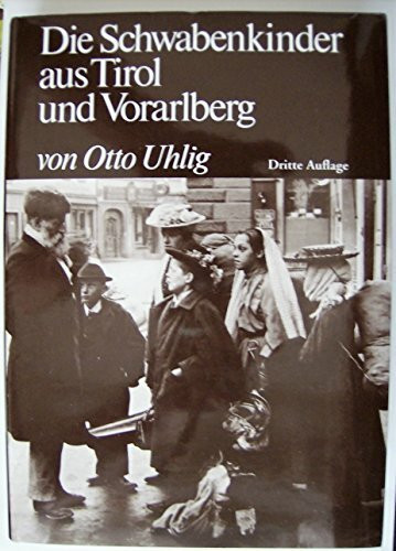 Die Schwabenkinder aus Tirol und Vorarlberg (Tiroler Wirtschaftsstudien)