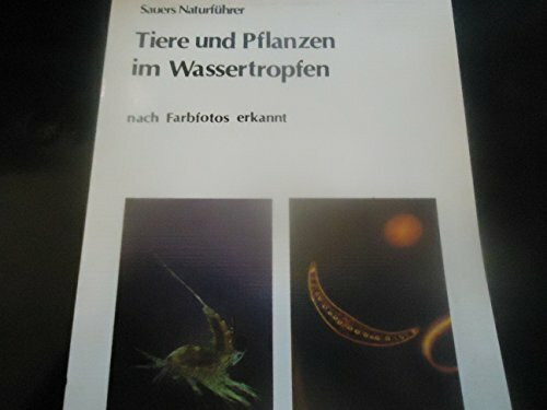 Tiere und Pflanzen im Wassertropfen