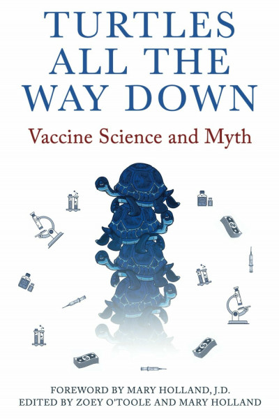 Turtles All The Way Down: Vaccine Science and Myth