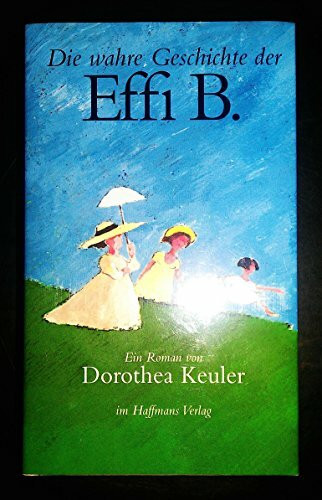 Die wahre Geschichte der Effi B.