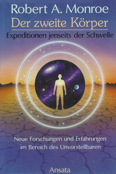 Der zweite Körper. Expeditionen jenseits der Schwelle. Neue Forschungen und Erfahrungen im Bereich des Unvorstellbaren