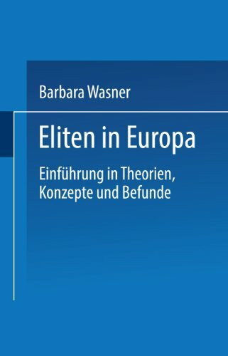 Eliten in Europa: Einführung in Theorien, Konzepte und Befunde (German Edition)