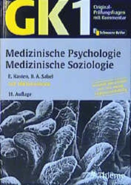 Original-Prüfungsfragen mit Kommentar GK 1 (Physikum), Medizinische Psychologie, Medizinische Soziologie (GK + ÄP /Original-Prüfungsfragen mit ... nach alter und neuer Approbationsordnung)