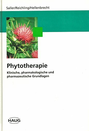 Phytotherapie. Klinische, pharmakologische und pharmazeutische Grundlagen