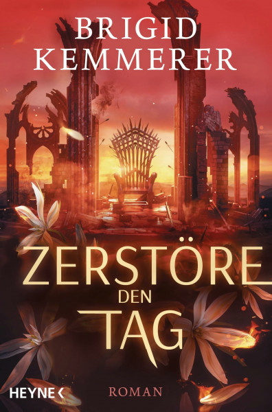 Zerstöre den Tag: Roman (Mondflor-Saga, Band 3)