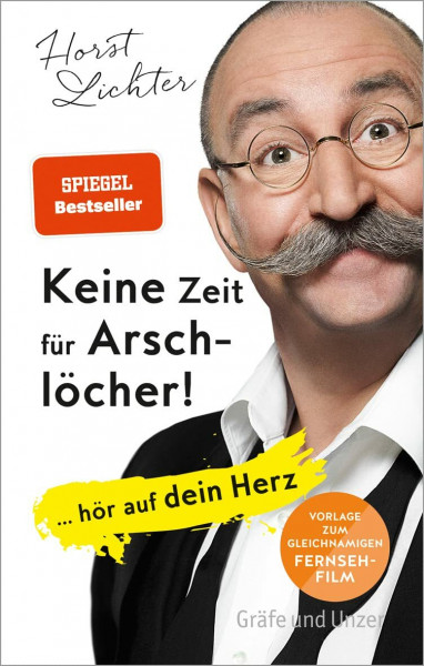 Keine Zeit für Arschlöcher!: ... hör auf dein Herz (Gräfe und Unzer Einzeltitel)