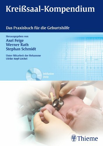 Kreißsaal-Kompendium: Das Praxisbuch für die Geburtshilfe Kreißsaal-Kompendium: Das Praxisbuch für die Geburtshilfe