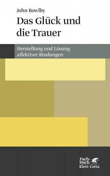 Das Glück und die Trauer: Herstellung und Lösung affektiver Bindungen