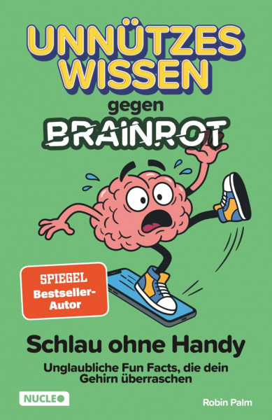 Unnützes Wissen gegen Brainrot – Schlau ohne Handy: Unglaubliche Fun Facts, die dein Gehirn überraschen – mit lustigen Cartoons | Das Geschenk für ... und Erwachsene zum Staunen und Lachen