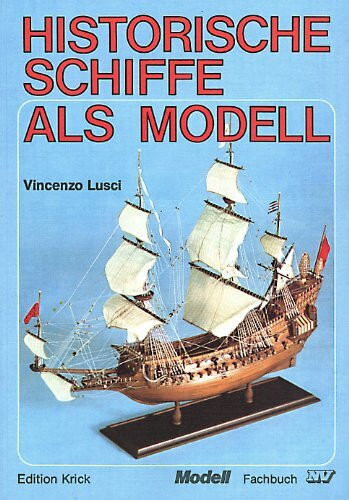 Historische Schiffe als Modell (Modell-Fachbuch-Reihe)
