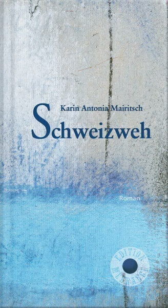 Schweizweh: Roman (Edition Meerauge)