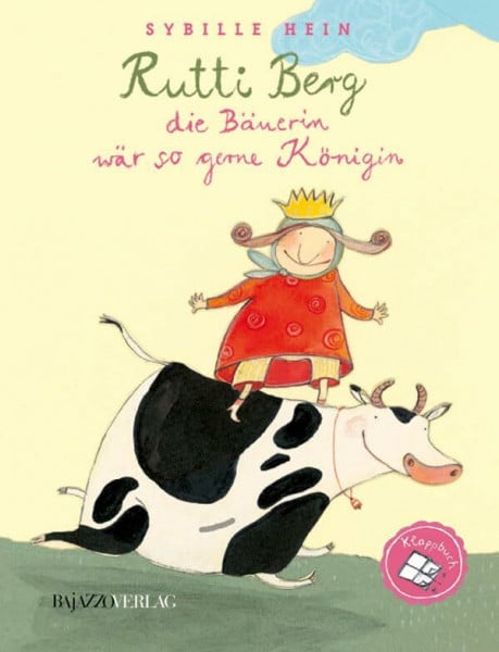 Rutti Berg, die Bäuerin, wär so gerne Königin: Klappbuch