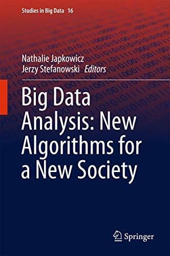 Big Data Analysis: New Algorithms for a New Society (Studies in Big Data, 16, Band 16)
