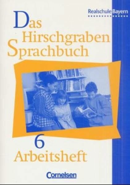 Das Hirschgraben Sprachbuch - Ausgabe für die sechsstufige Realschule in Bayern: 6. Jahrgangsstufe - Arbeitsheft