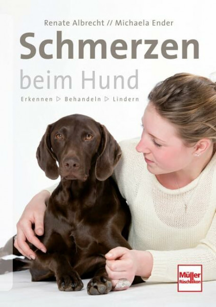 Schmerzen beim Hund: Erkennen - Behandeln - Lindern