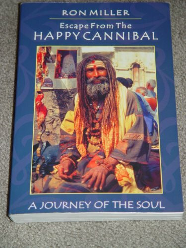 Escape from the Happy Cannibal: A Journey of the Soul