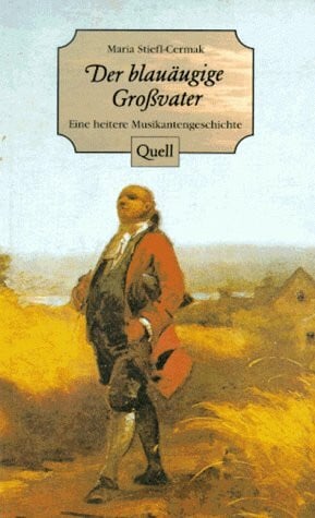 Der blauäugige Großvater. Eine heitere Musikantengeschichte.