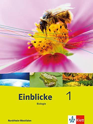 Einblicke Biologie 1. Ausgabe Nordrhein-Westfalen: Schülerbuch Klasse 5/6 (Einblicke Biologie/Chemie/Physik)