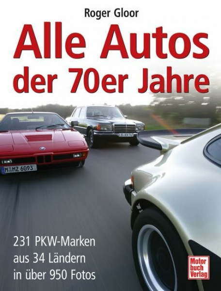 Alle Autos der 70er Jahre: 231 PKW-Marken aus 34 Ländern in über 950 Fotos