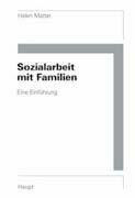 Sozialarbeit mit Familien: Eine Einführung (Schriftenreihe der schweizerischen Arbeitsgemeinschaft der Schulen für Soziale Arbeit)