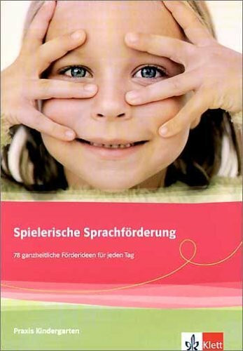 Spielerische Sprachförderung. 78 Förderideen für jeden Tag