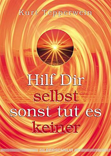 Hilf Dir selbst, sonst tut es keiner