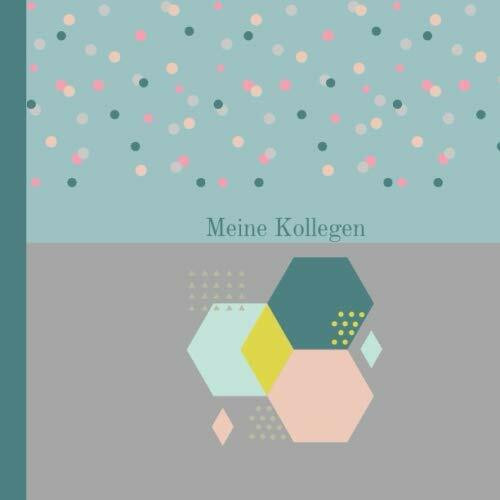 Meine Kollegen: buch für kollegen I freundebuch kollegen I kollegenbuch zum abschied I poesiealbum kollegen I Abschiedsgeschenk zum Ruhestand Elternzeit Verabschiedung von Kollegen I