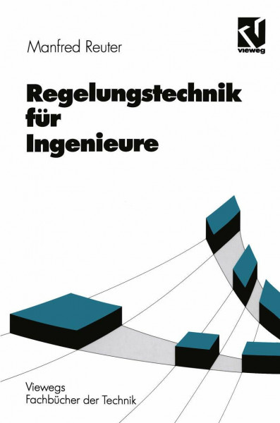 Regelungstechnik für Ingenieure (Viewegs Fachbücher der Technik)