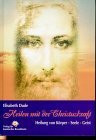 Heilen mit der Christuskraft: Heilung von Körper - Seele - Geist: Geistige Heilung von Körper, Seele, Geist