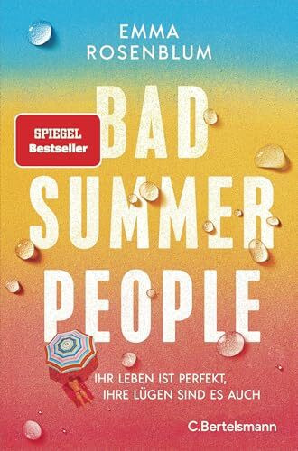 Bad Summer People: Ihr Leben ist perfekt, ihre Lügen sind es auch. - Roman. Ein Roman wie der heißeste neue Sommercocktail – frisch, sexy, unwiderstehlich - Mit Farbschnitt in limitierter Auflage