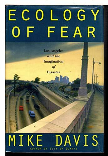 Ecology of Fear: Los Angeles and the Imagination of Disaster Ecology of Fear: Los Angeles and the Imagination of Disaster
