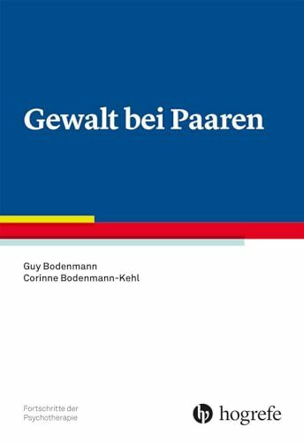 Gewalt bei Paaren (Fortschritte der Psychotherapie)