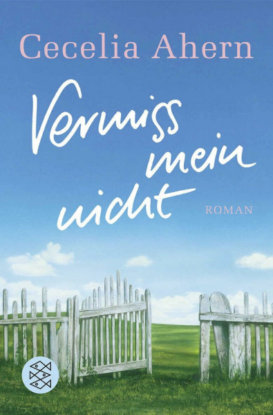 Vermiss mein nicht: Roman | Eine Geschichte so verzaubernd wie ein modernes Märchen