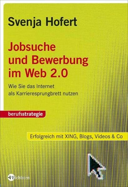Jobsuche und Bewerbung im Web 2.0: Wie Sie das Internet als Karrieresprungbrett nutzen